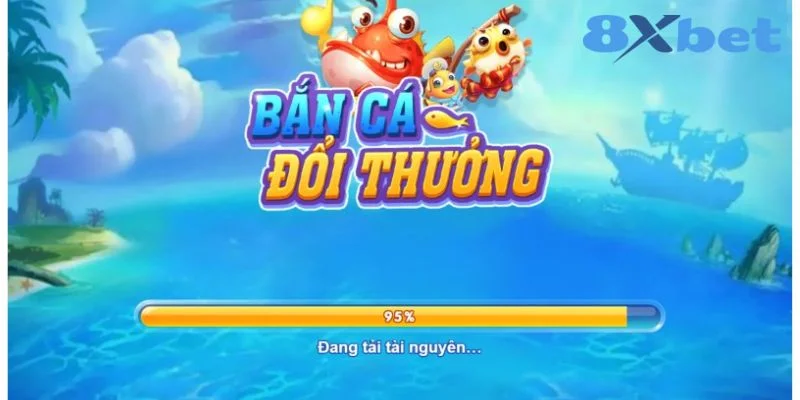 Bắn cá đổi thưởng 8XBET với nhiều điểm mạnh