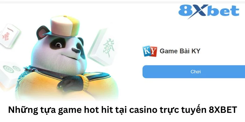 Casino trực tuyến 8XBET với các game hot