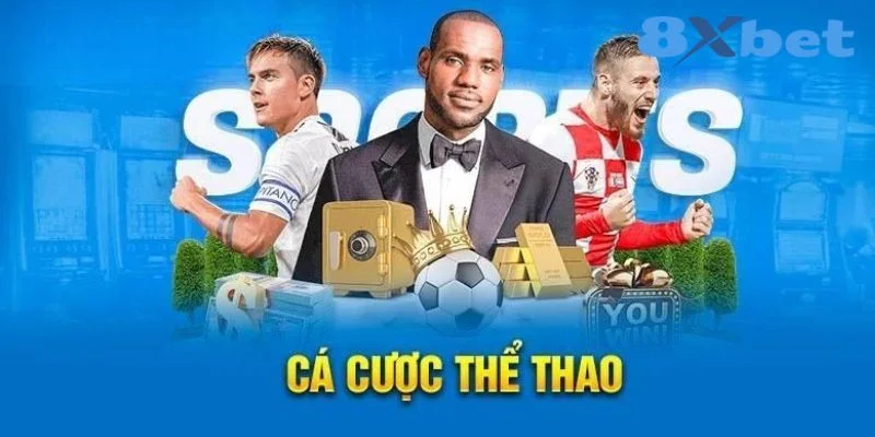 Thể thao 8XBET các sảnh cược