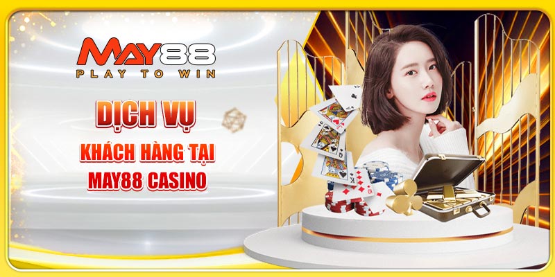 may88-casino-dich-vu-khach-hang-